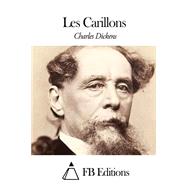 Les Carillons by Dickens, Charles; Pichot, Amde, 9781507641538