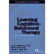 Learning Cognitive-Behavior Therapy: An Illustrated Guide (Book with DVD) by Wright, Jesse H., 9781585621538