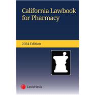 California Pharmacy Law, 2024 Edition by LexisNexis, 9781663381538