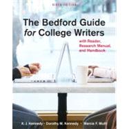 The Bedford Guide for College Writers with Reader, Research Manual, and Handbook by Kennedy, X. J.; Kennedy, Dorothy M.; Muth, Marcia F., 9780312601539