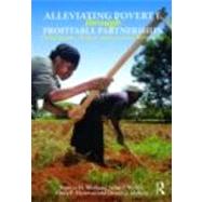 Alleviating Poverty Through Profitable Partnerships: Globalization, Markets, and Economic Well-Being by Werhane; Patricia H., 9780415801539