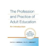 The Profession and Practice of Adult Education An Introduction by Merriam, Sharan B.; Brockett, Ralph G., 9780470181539