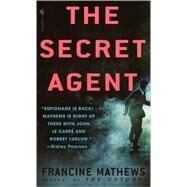 The Secret Agent A Novel by MATHEWS, FRANCINE, 9780553581539