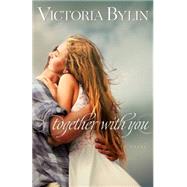 Together With You by Bylin, Victoria, 9780764211539