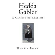 Hedda Gabler by Ibsen, Henrik; Archer, William; Gosse, Edmund, 9781511591539