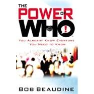 The Power of Who You Already Know Everyone You Need to Know by Beaudine, Bob, 9781599951539