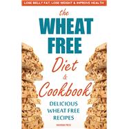 The Wheat Free Diet & Cookbook by Rockridge Press, 9781623151539