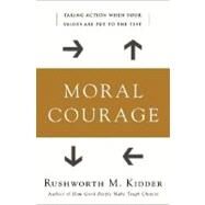 Moral Courage by Kidder, Rushworth M., 9780060591540