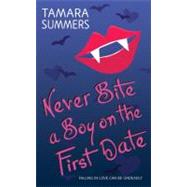 Never Bite a Boy on the First Date by Summers, Tamara, 9780061721540