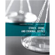 Ethics, Crime, and Criminal Justice by Williams, Christopher R.; Arrigo, Bruce A., Ph.D., 9780135071540