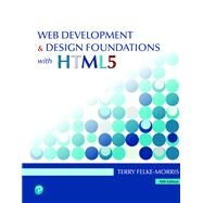 Web Development and Design Foundations with HTML5 [RENTAL EDITION] by Felke-Morris, Terry Ann., 9780136681540