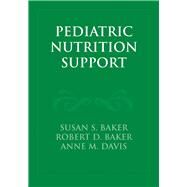 Pediatric Nutrition Support by Baker, Susan S.; Baker, Robert D.; Davis, Anne M., 9780763731540