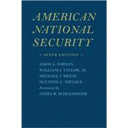 American National Security by Jordan, Amos A.; Taylor, William J., Jr.; Meese, Michael J.; Nielsen, Suzanne C.; Schlesinger, James, 9780801891540