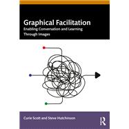 Graphical Facilitation by Curie Scott; Steve Hutchinson, 9781032531540