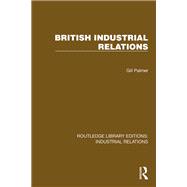 British Industrial Relations by Gill Palmer, 9781032841540