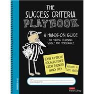 The Success Criteria Playbook by Almarode, John; Fisher, Douglas; Thunder, Kateri; Frey,  Nancy, 9781071831540