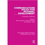 Communications Policy for National Development by Tehranian,Majid, 9781138941540