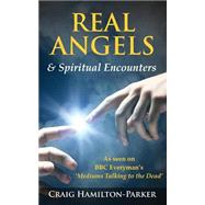 Real Angels and Spiritual Encounters by Hamilton-parker, Craig, 9781505611540