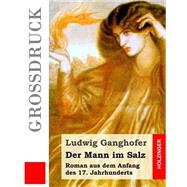 Der Mann Im Salz by Ganghofer, Ludwig, 9781511551540
