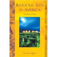 Religious Sites in America : A Reference Guide by Snodgrass, Mary Ellen, 9781576071540