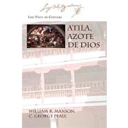 Atila, Azote De Dios by De Guevara, Luis Velez; Manson, William R.; Peale, C. George; Neumeister, Sebastian, 9781588711540