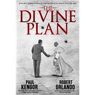 The Divine Plan by Kengor, Paul; Orlando, Robert, 9781610171540
