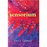 Sensorium by Corwin, Emily, 9781629221540