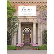 Filoli Family Home; Historic Garden; Living Museum by DeVere, Julia Bly, 9781784421540