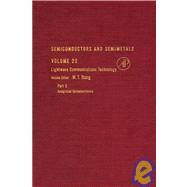 Semiconductors and Semimetals Vol. 22 : Lightwave Communications Technology, Pt. E. Integrated Optoelectronics by Tsang, W. T., 9780127521541
