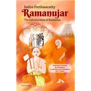 Ramanujar The Life and Ideas of Ramanuja by Parthasarathy, Indira; Sriraman, T.; Indra, C.T., 9780192871541