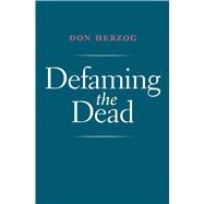 Defaming the Dead by Herzog, Don, 9780300221541