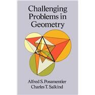 Challenging Problems in Geometry by Posamentier, Alfred S.; Salkind, Charles T., 9780486691541