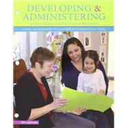 Bundle: Developing and Administering a Child Care and Education Program, Loose-leaf Version, 9th + MindTap Education, 1 term (6 months) Printed Access Card by Sciarra, Dorothy; Lynch, Ellen; Adams, Shauna; Dorsey, Anne, 9781305621541