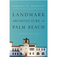 Landmark Architecture of Palm Beach by Hoffstot, Barbara D.; Preservation Foundation of Palm Beach, 9781493041541