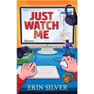 Just Watch Me by Silver, Erin, 9781988761541