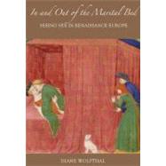 In and Out of the Marital Bed : Seeing Sex in Renaissance Europe by Diane Wolfthal, 9780300141542