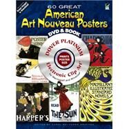 60 Great American Art Nouveau Posters Platinum DVD and Book by Grafton, Carol Belanger, 9780486991542