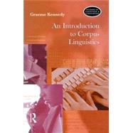 An Introduction to Corpus Linguistics by Kennedy; Graeme, 9780582231542