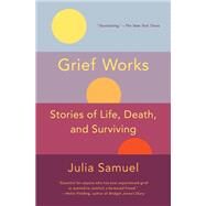 Grief Works by Samuel, Julia, 9781501181542