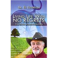 Living Life With No Regrets by Feyereisen, Dr Ed, 9781589851542