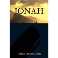 JONAH REBELLION, REPENTANCE, RECOVERY, AND RELAPSE by Robinson, Todd, 9781667821542