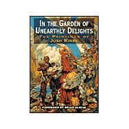 In The Garden Of Unearthly Delights The Paintings of Josh Kirby by Aldiss, Brian, 9781850281542
