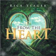 From the Heart by Yeager, Rick, 9781984551542