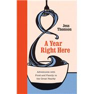 A Year Right Here by Thomson, Jess; Viano, Hannah, 9780295741543