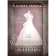 The Wedding Shop by Hauck, Rachel, 9780310341543