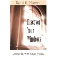 Discover Your Windows by Hunter, Kent R., 9780687021543