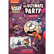 The Ultimate Party (The Loud House: Chapter Book) by Freilich, Mollie, 9781338681543
