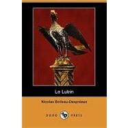 Le Lutrin: An Heroick Poem by Boileau-Despreaux, Nicolas, 9781409961543