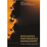 Integrated Performance Management : A Guide to Strategy Implementation by Kurt Verweire, 9781412901543