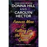Forever Mine & Falling for the Beauty Queen by Hill, Donna; Hector, Carolyn, 9781432871543